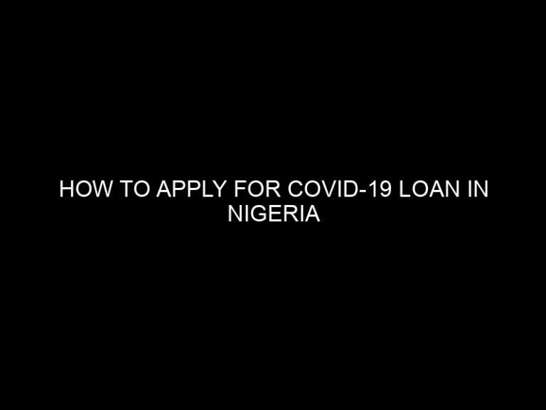 How to Apply for COVID-19 Loan in Nigeria