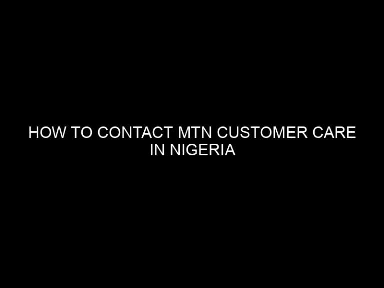 How to Contact MTN Customer Care in Nigeria