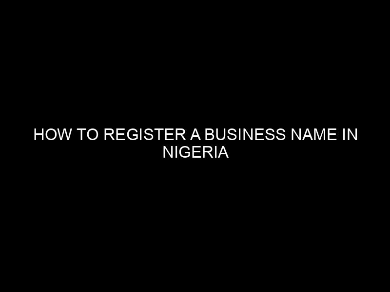 How To Register A Business Name In Nigeria